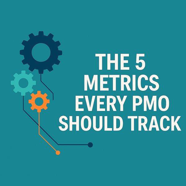 The 5 Metrics Every PMO Should Track
