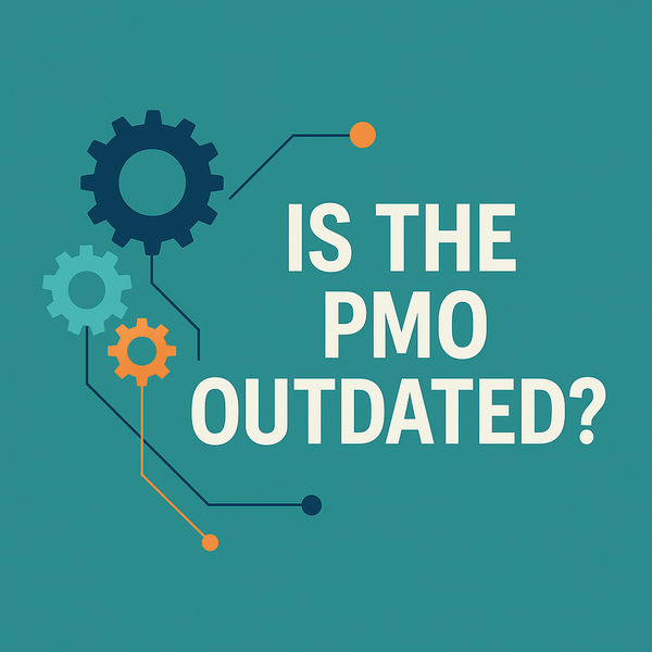 Is the PMO Outdated? Why It’s More Strategic Than Ever